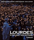 Cover: Lourdes - In der Kraft der Hoffnung - Tyrolia
