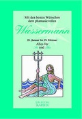 Cover: Mit den besten W&uuml;nschen dem phantasievollen Wassermann - Neuer Kaiser