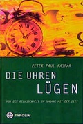 Cover: Die Uhren l&uuml;gen - Tyrolia