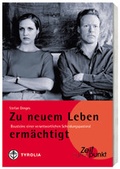 Cover: Zu neuem Leben erm&auml;chtigt - Tyrolia
