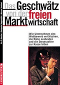 Cover: Das Geschw&auml;tz von der freien Marktwirtschaft - Carl Ueberreuter Verlag
