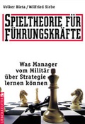 Cover: Spieltheorie f&uuml;r F&uuml;hrungskr&auml;fte - Carl Ueberreuter Verlag