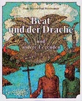 Cover: Beat und der Drache und andere Legenden - rex Luzern