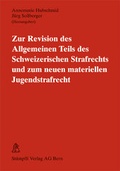 Cover: Zur Revision des Allgemeinen Teils des Schweizerischen Strafrechts und zum neuen materiellen Jugendstrafrecht - St&auml;mpfli Verlag AG