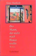 Cover: Der Mann, der nicht nach Hause wollte - Luchterhand