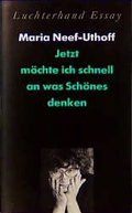 Cover: Jetzt m&ouml;chte ich schnell an was Sch&ouml;nes denken - Luchterhand