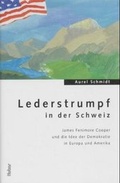 Cover: Lederstrumpf in der Schweiz - Huber Verlag