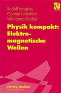 Cover: Physik kompakt: Elektromagnetische Wellen - Springer