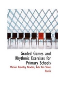 Cover: Graded Games and Rhythmic Exercises for Primary Schools - BiblioLife