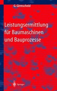 Abbildung von: Leistungsermittlung für Baumaschinen und Bauprozesse - Springer