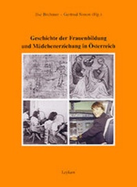 Bild vergrößern Bild: Geschichte der Frauenbildung und Mädchenerziehung in Österreich - Leykam