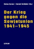 Cover: Der Krieg gegen die Sowjetunion 1941-1945 - Leykam