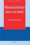 Cover: Mitmenschlichkeit kann uns heilen - Leykam
