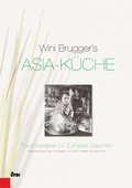 Cover: Asia-K&uuml;che. Traumrezepte f&uuml;r Europas Gaumen - Orac