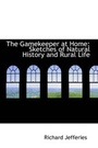 Cover: The Gamekeeper at Home - BiblioLife