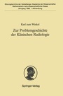 Cover: Zur Problemgeschichte der Klinischen Radiologie - Springer