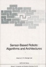 Cover: Sensor-Based Robots: Algorithms and Architectures - Springer
