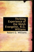 Cover: Thrilling Experience of the Welsh Evangelist, R.G. Williams - BiblioLife