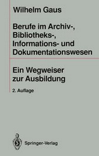 Abbildung von: Berufe im Archiv-, Bibliotheks-, Informations- und Dokumentationswesen - Springer