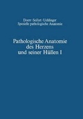 Cover: Pathologische Anatomie des Herzens und seiner H&uuml;llen - Springer
