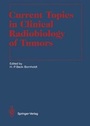 Cover: Current Topics in Clinical Radiobiology of Tumors - Springer