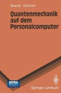 Cover: Quantenmechanik auf dem Personalcomputer - Springer