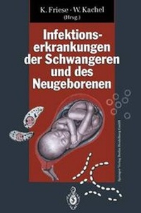 Bild vergrößern Bild: Infektionserkrankungen der Schwangeren und des Neugeborenen - Springer