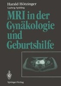 Cover: MRI in der Gyn&auml;kologie und Geburtshilfe - Springer
