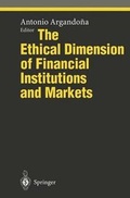 Cover: The Ethical Dimension of Financial Institutions and Markets - Springer