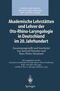 Cover: Akademische Lehrst&auml;tten und Lehrer der Oto-Rhino-Laryngologie in Deutschland im 20. Jahrhundert - Springer