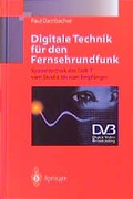 Cover: Digitale Technik f&uuml;r den Fernsehrundfunk - Springer