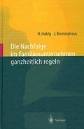 Cover: Die Nachfolge im Familienunternehmen ganzheitlich regeln - Springer