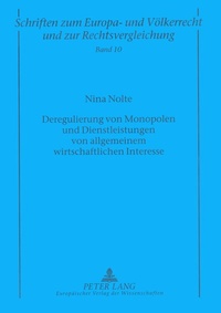Abbildung von: Deregulierung von Monopolen und Dienstleistungen von allgemeinem wirtschaftlichen Interesse - Peter Lang Verlag