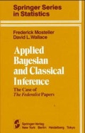 Cover: Applied Bayesian and Classical Inference: The Case of the Federalist Papers - Springer