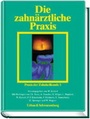 Cover: Praxis der Zahnheilkunde - PdZ. Strukturiert nach dem PermaNova-Verfahren / Die zahnärztliche Praxis - Urban & Fischer