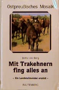 Cover: Mit Trakehnern fing alles an - Rautenberg, G