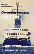Cover: Dampfeisbrecher Stettin + die Eisbrecher der Welt - Koehler Verlag