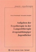 Cover: Aufgaben der Ergotherapie in der Langzeittherapie drogenabh&auml;ngiger Jugendlicher - modernes lernen