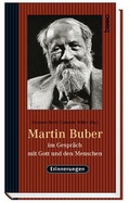 Cover: Martin Buber im Gespr&auml;ch mit Gott und den Menschen - St. Benno