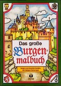Cover: Das grosse Burgenmalbuch - Tessloff Verlag Ragnar Tessloff GmbH & Co. KG
