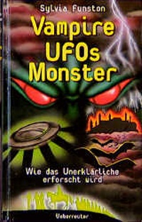 Enlarge image Cover: Vampire, UFOs, Monster - Carl Ueberreuter Verlag