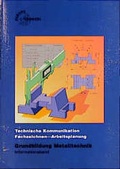 Cover: Technische Kommunikation /Fachzeichnen - Arbeitsplanung /Grundbildung Metalltechnik - Europa-Lehrmittel