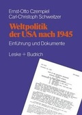 Cover: Weltpolitik der USA nach 1945 - VS Verlag f&uuml;r Sozialwissenschaften