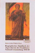 Cover: Biographisches Handbuch der Abgeordneten der Frankfurter Nationalversammlung 1848/49 - Droste Verlag GmbH