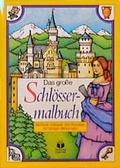 Cover: Das grosse Schl&ouml;sser-Malbuch - Tessloff Verlag Ragnar Tessloff GmbH & Co. KG