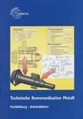Cover: Technische Kommunikation /Fachzeichnen - Arbeitsplanung Fachbildung Metalltechnik - Europa-Lehrmittel