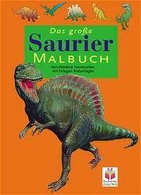 Enlarge image Cover: Das grosse Sauriermalbuch - Tessloff Verlag Ragnar Tessloff GmbH & Co. KG