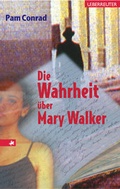 Cover: Die Wahrheit &uuml;ber Mary Walker - Carl Ueberreuter Verlag