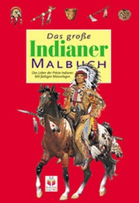 Enlarge image Cover: Das grosse Indianermalbuch - Tessloff Verlag Ragnar Tessloff GmbH & Co. KG