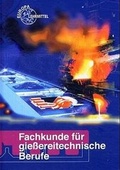 Cover: Fachkunde f&uuml;r giessereitechnische Berufe - Europa-Lehrmittel